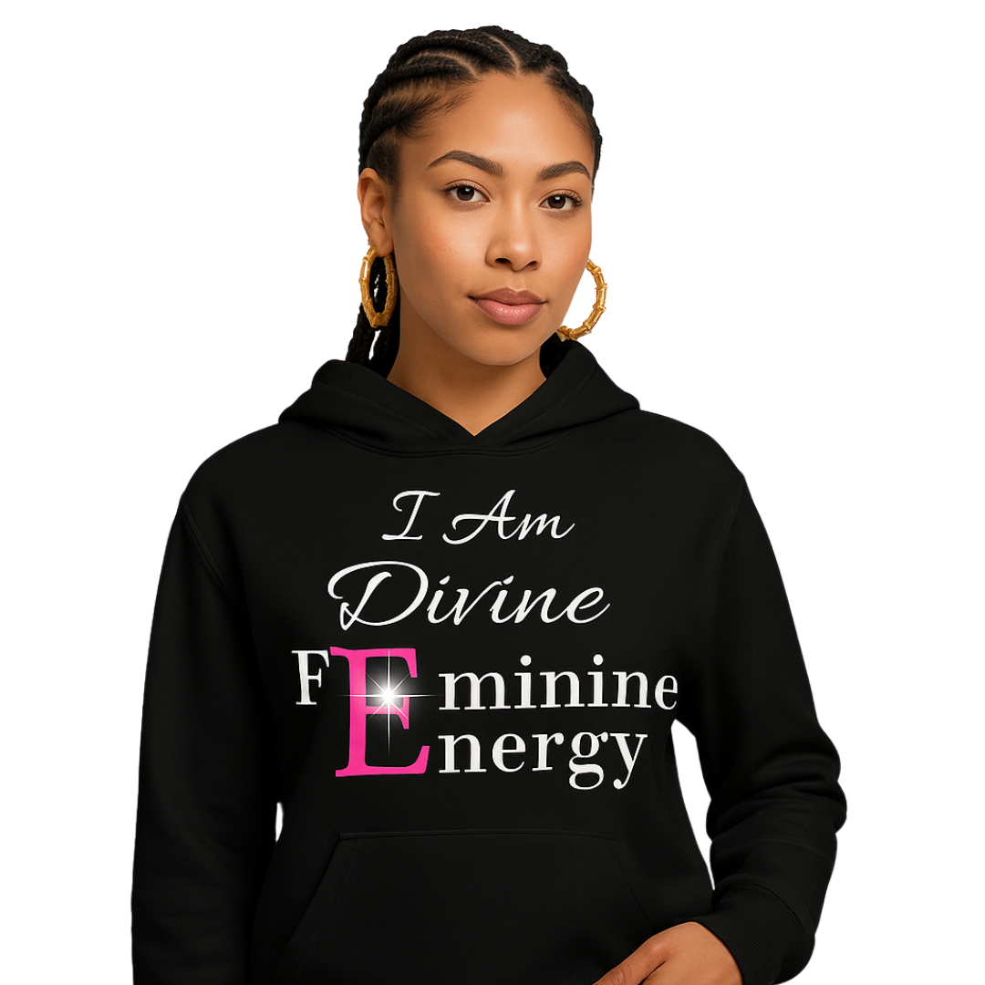 Person wearing a black hoodie with 'I Am Divine Feminine Energy' text