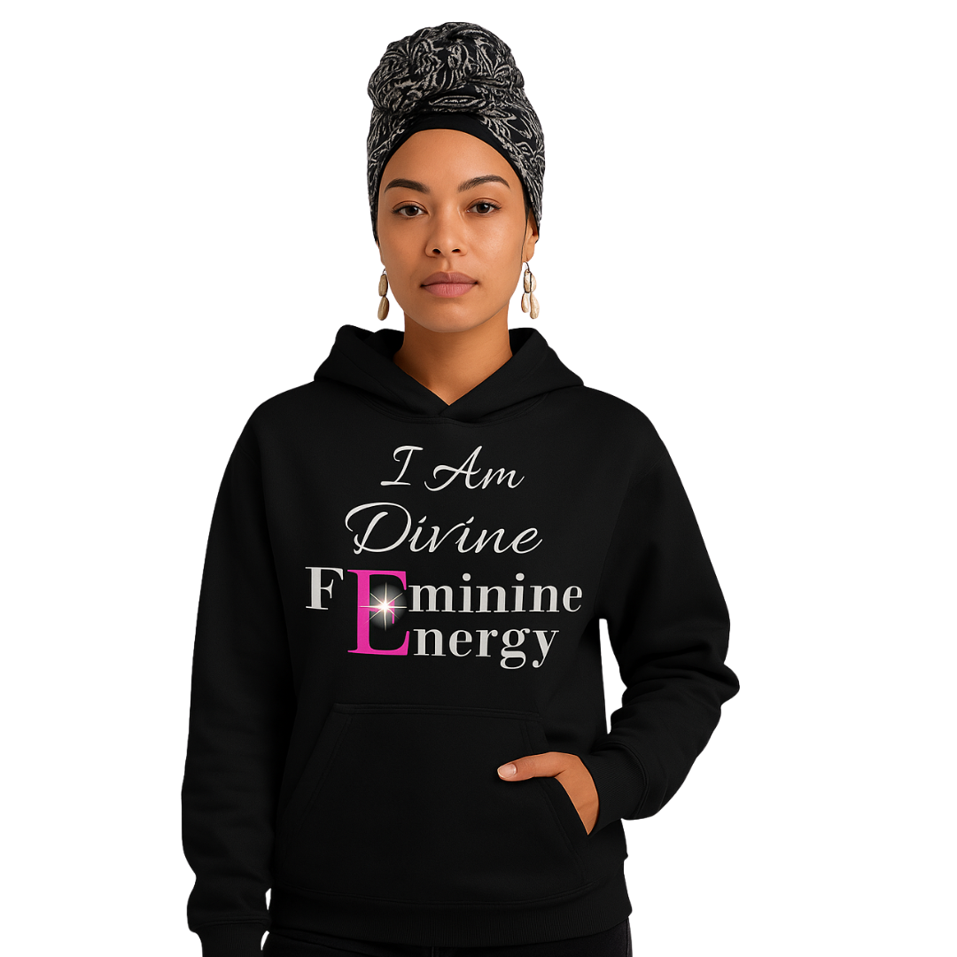 Person wearing a black hoodie with 'I Am Divine Feminine Energy' text on a white background